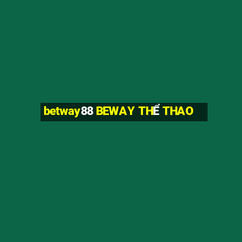 betway88 BEWAY THỂ THAO