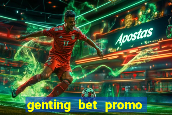 genting bet promo code 2019