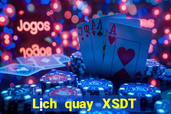 Lịch quay XSDT ngày 10