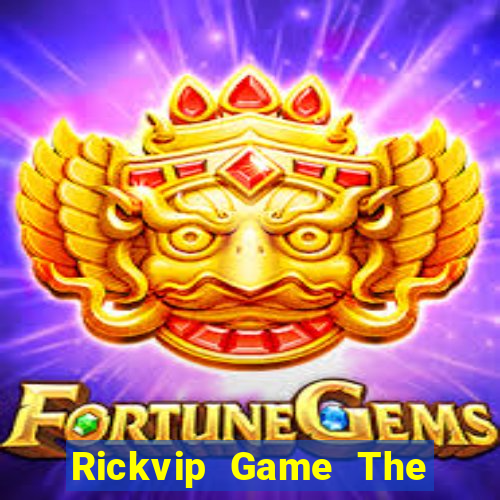 Rickvip Game The Bài Hay Nhất 2021