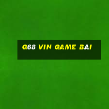 G68 Vin Game Bài