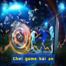 Chơi game bài an toàn và vui vẻ