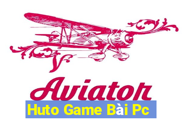 Huto Game Bài Pc