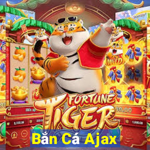 Bắn Cá Ajax