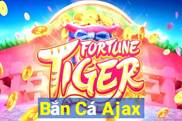 Bắn Cá Ajax