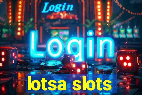 lotsa slots