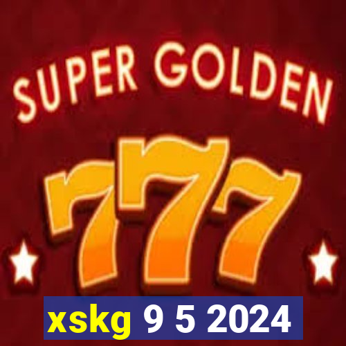 xskg 9 5 2024