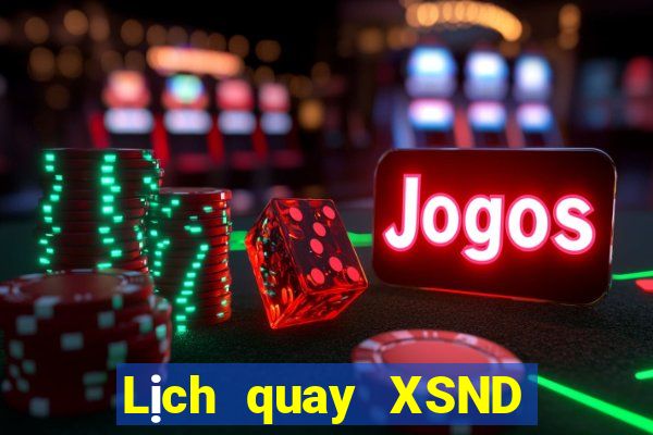 Lịch quay XSND ngày 14