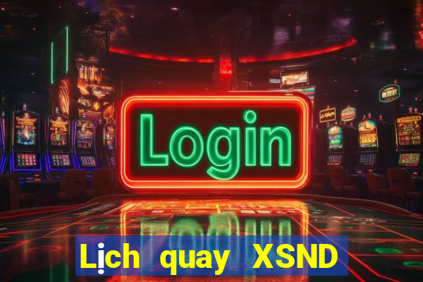 Lịch quay XSND ngày 14