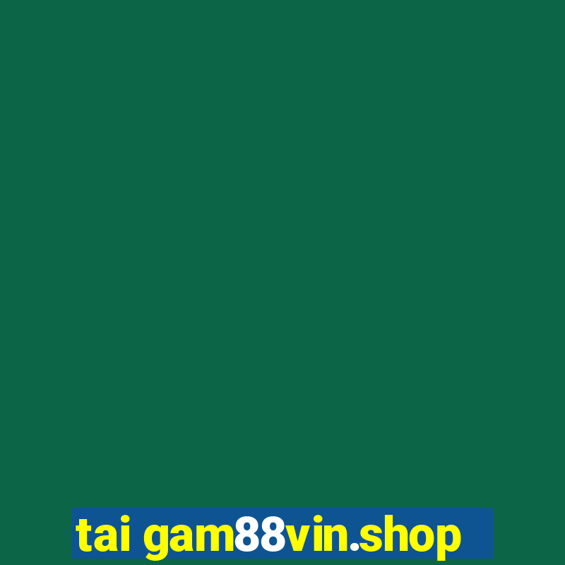 tai gam88vin.shop