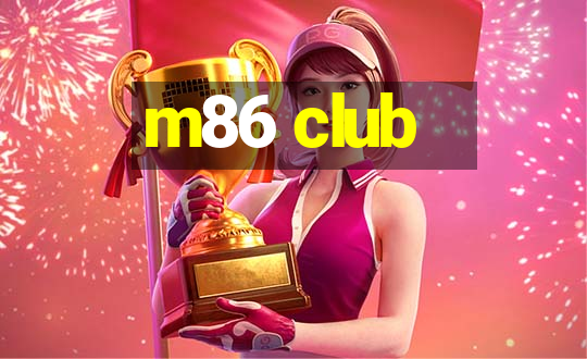 m86 club