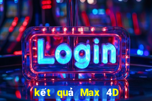 kết quả Max 4D ngày 21