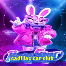 cadillac car club