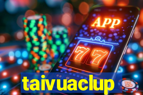 taivuaclup