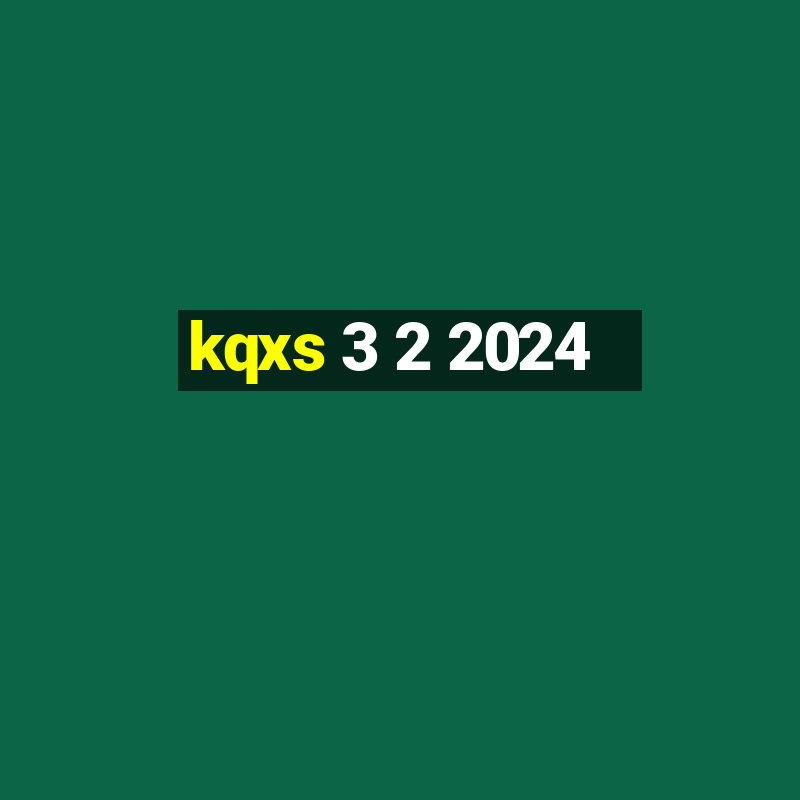 kqxs 3 2 2024