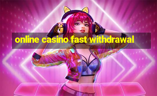 online casino fast withdrawal