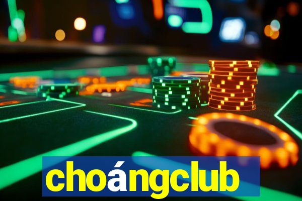 choangclub