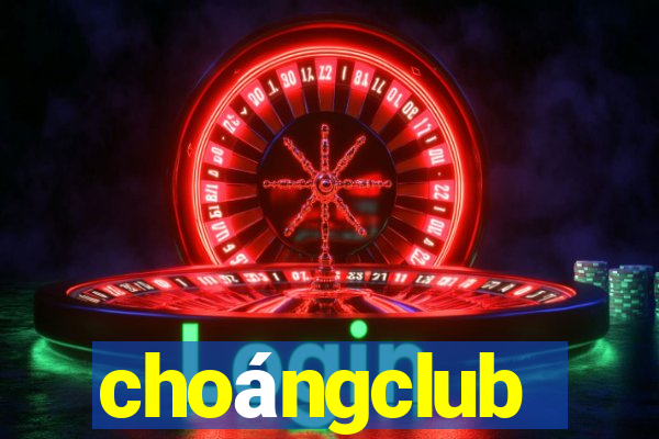 choangclub