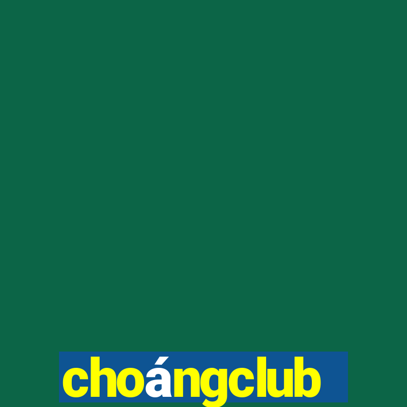 choangclub