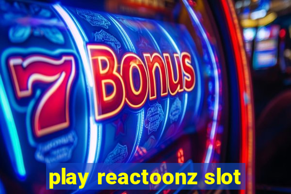 play reactoonz slot