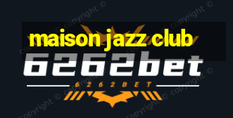 maison jazz club