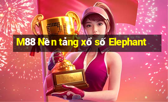 M88 Nền tảng xổ số Elephant