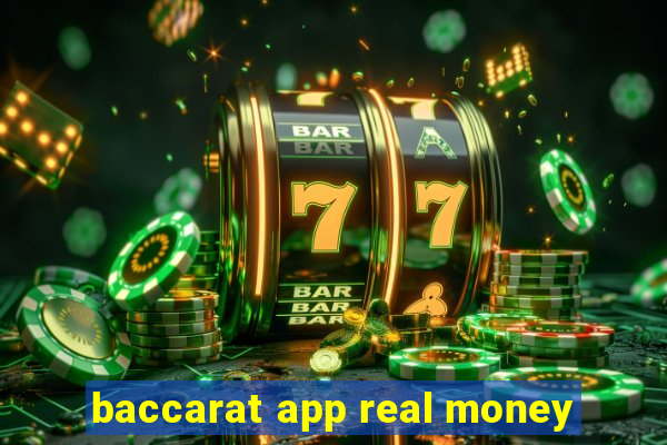 baccarat app real money