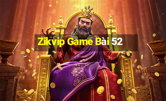 Zikvip Game Bài 52