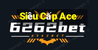 Siêu Cấp Ace