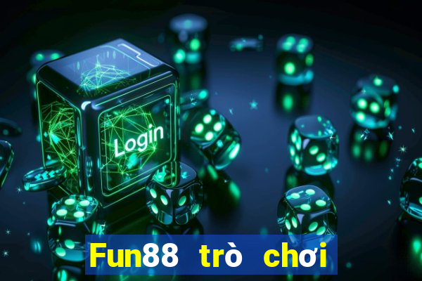 Fun88 trò chơi giải trí điện tử