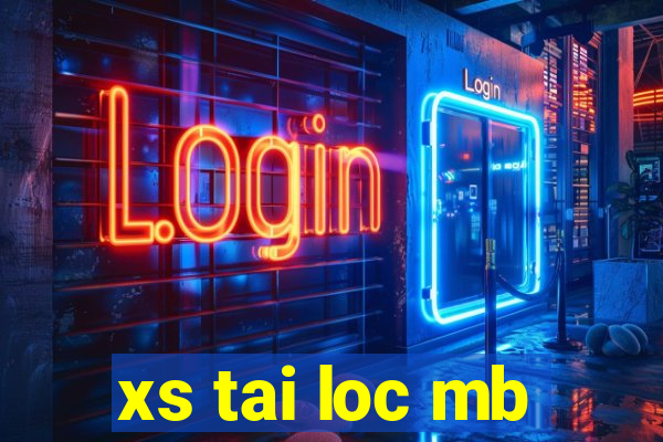 xs tai loc mb