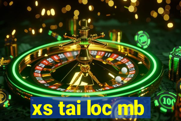 xs tai loc mb