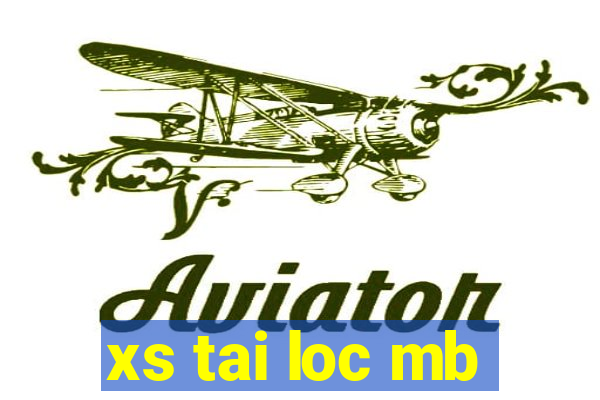 xs tai loc mb