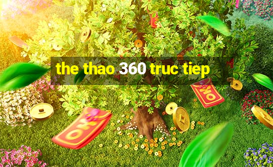 the thao 360 truc tiep