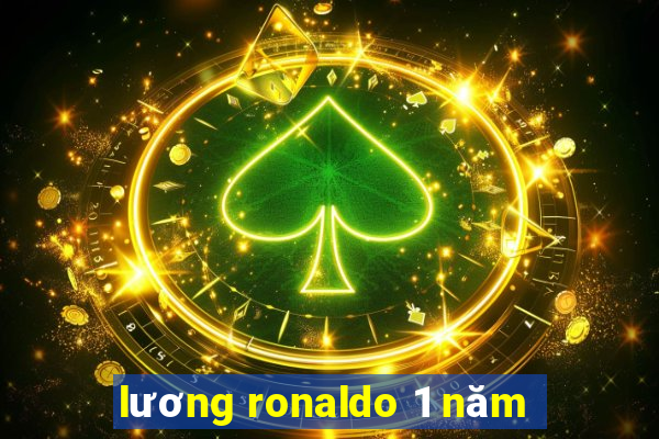 lương ronaldo 1 năm