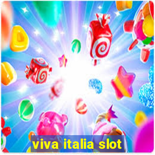 viva italia slot