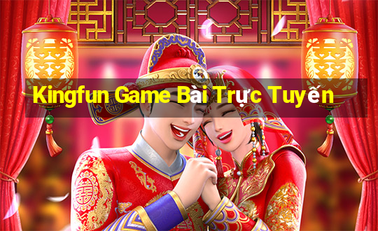 Kingfun Game Bài Trực Tuyến