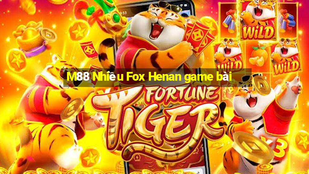 M88 Nhiều Fox Henan game bài