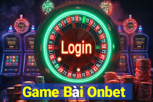 Game Bài Onbet