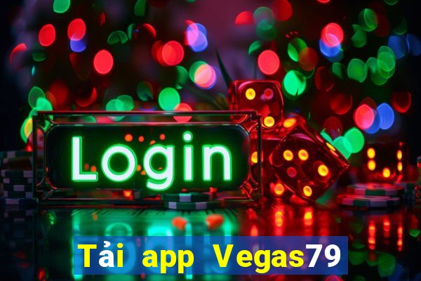 Tải app Vegas79 Tặng 500k