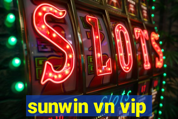 sunwin vn vip