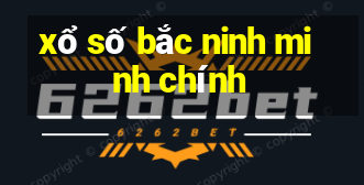 xổ số bắc ninh minh chính