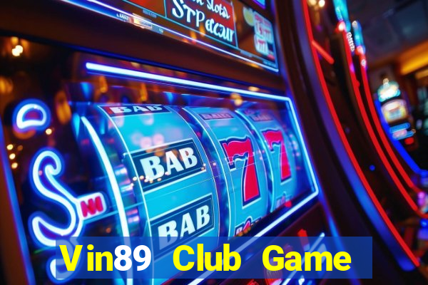 Vin89 Club Game Bài 1 Đổi 1