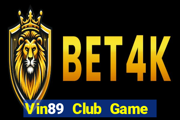 Vin89 Club Game Bài 1 Đổi 1