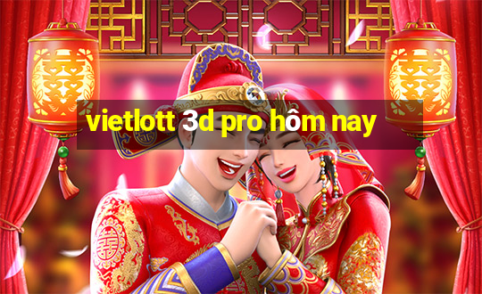 vietlott 3d pro hôm nay