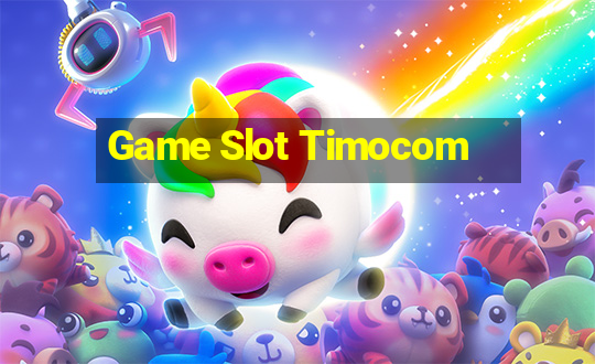 Game Slot Timocom