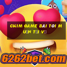 Chim game bài tôi muốn tải về