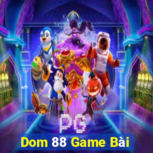 Dom 88 Game Bài