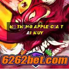 Hệ thống Apple của Tài huy