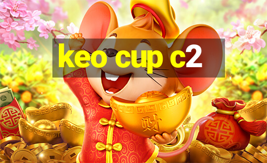 keo cup c2